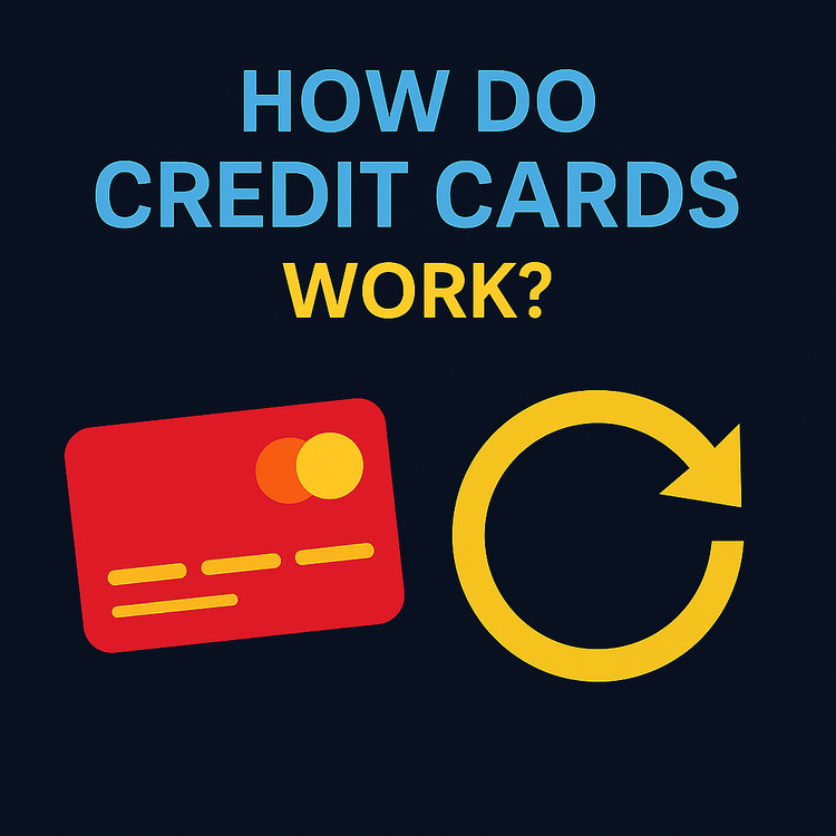 A red credit card next to a yellow circular arrow with bold text reading 'How Do Credit Cards Work?